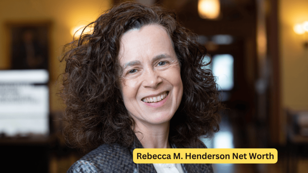 Rebecca M. Henderson Net Worth