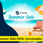 Steam Summer Sale 2024 Unmissable Deals